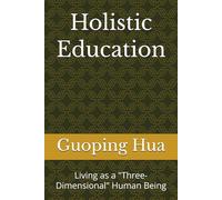 Holistic Education: Living as a "Three-Dimensional" Human Being