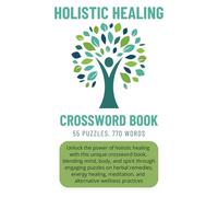 Holistic Healing - Crossword Book: A Fun and Relaxing Holistic Healing Crossword Puzzle Book with Mindfulness, Herbal Remedies, and Alternative Wellness Clues.