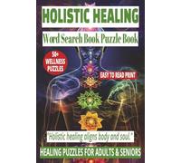 HOLISTIC HEALING WORD SEARCH PUZZLE BOOK: 50+ Easy-to-Read Puzzles in a Word Find Book About Reiki, Chakras, Crystals & Natural Remedies for Adults & ... WORD SEARCH SERIES: NEW AGE & SPIRITUALITY)