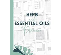 Holistic Health & Herbal Wellness Planner: Track Your Medical Records, Herbal Remedies, and Essential Oils for a Balanced Life