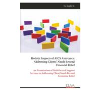 Holistic Impacts of AICS Assistance: Addressing Clients’ Needs Beyond Financial Relief: An Examination of Multifaceted Support Services in Addressing Client Needs Beyond Economic Relief
