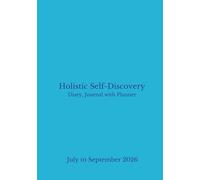 Holistic Self Discovery Dairy Journal with Planner: July to September 2026 (Quarterly 2026 Holistic Self Discovery Diary Journal with Planner series (Paperback and Hardback versions))
