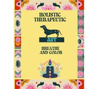 Holistic Therapeutic Art: Breathe and Color