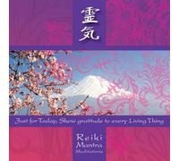 Holistics Academy - Reiki Mantra Meditations 5: "Just for Today, Show Gratitude to Every Living Thing"