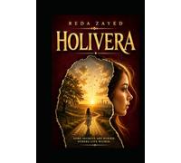 HOLIVERA NOVEL: The story of an American girl who knew nothing but pain yet turned her wounds into light and carved her name into the world as a symbol of hope and humanity.
