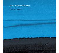 Holland Dave Quintet - Not For Nothin/2001