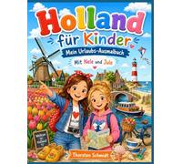 Holland für Kinder: Mein Urlaubs-Ausmalbuch Mit Nele und Jule von Thorsten Schmidt (Nele und Jule entdecken die Welt)