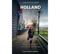 Holland Travel Guide: 3 Days from Paris to Amsterdam, Zaanse Schans & Volendam : Travel Guide to the Netherlands (Farfalla Traveler: Europe Travel Guides)