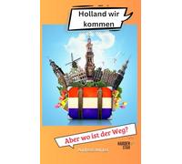 Holland wir kommen: Aber wo ist der Weg? (Harderstar deutsche Titel)