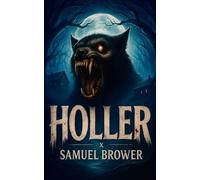 Holler: A Pulp Horror Novel (Haint’s Hollow)