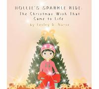 Hollie's Sparkle Ride: The Christmas Wish That Came to Life: 10 (Little Heroes That Make a Big Difference)