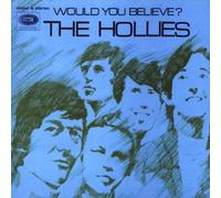 Hollies - Would You Believe