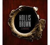 Hollis Brown - 3 Shots