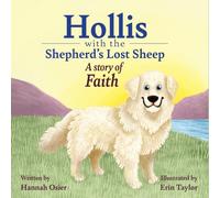 Hollis with the Shepherd's Lost Sheep: A Story of Faith (Hollis and the Meadow)