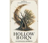 Hollow Born: Book One of the Broken Veil Chronicles