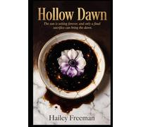 Hollow Dawn: The sun is setting forever, and only a final sacrifice can bring the dawn. (The Whispering Pines Chronicles)