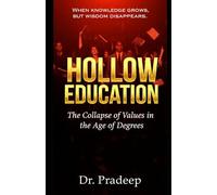 HOLLOW EDUCATION: The Collapse of Values in the Age of Degrees
