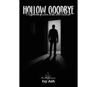 Hollow Goodbye: Fragments of Love, Loss and Survival, A Memoir