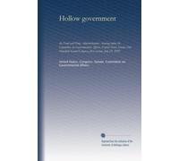 Hollow government: the Food and Drug Administration : hearing before the Committee on Governmental Affairs, United States Senate, One Hundred Second Congress, first session, July 25, 1991