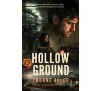 Hollow Ground: A Psychological Thriller (Thorne Adler Dark Fiction)