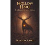 Hollow Hart: The Breaking of the Weave (The Binding Realms)
