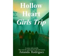 Hollow Heart Girls Trip: A twisty cabin novella. They went for relaxation but left with secrets. (The Hollow Heart)