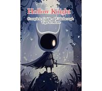 Hollow Knight Complete Guide - Walkthrough - Tips & More