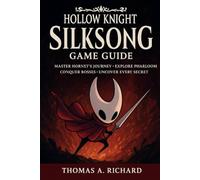 Hollow Knight Silksong Game Guide: Master Hornet’s Journey, Explore Pharloom, Conquer Bosses, and Uncover Every Secret