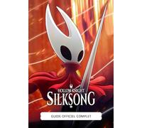 Hollow Knight Silksong Guide Officiel Complet (Dernière Mise À Jour): Solution Complète, Quêtes, Boss, Outils & Artisanat, Régions, Objets Cachés & Secrets Du Lore