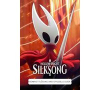 Hollow Knight Silksong Komplettlösung & Offizeille Guide (Aktualisierte Ausgabe): Komplette Lösung, Questreihen, Bosskämpfe, Werkzeuge & Crafting, Regionen, Sammelobjekte & Versteckte Geschichte