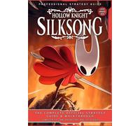 Hollow Knight Silksong Ultimate Guide (Latest Updated 2025): The Complete Official Strategy Guide & Walkthrough To Master The Game And Become An Elite Player!