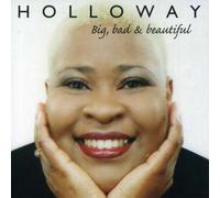 Holloway - Big Bad & Beautiful