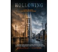 Hollowing: Faith, Meaning, and the Loss of Centre