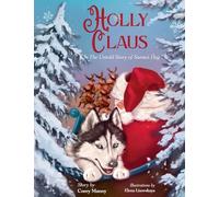 Holly Claus: The Untold Story of Santa's Dog
