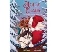 Holly Claus: The Untold Story of Santa's Dog