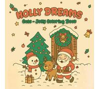 Holly Dream: Cute - Jolly Coloring Book, Kawaii Christmas, Santa, Snacks, Cute Holiday Adventures for Kids, Teens, Families