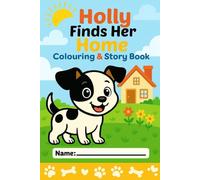 Holly finds her home coloring & story book: A Cute Colouring & Story Book for Kids Ages 3-6