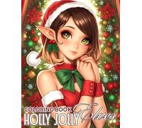 Holly Jolly Elves Coloring Book: Cute and Whimsical Holiday Coloring Pages for Adults and Teens Featuring Festive Elf Scenes for Relaxation and Joy