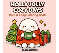 Holly Jolly Spooky Days - A Cozy Bold & Easy Christmas & Halloween Coloring Book for Kids & Adults: 40 Cute & Simple Designs for Relaxation, ... Stress Relief (Cozy Seasons Coloring Series)