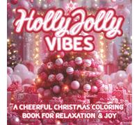 Holly Jolly Vibes: A festive Christmas coloring book for adults and teens | Cozy holiday illustrations with Santa, snowmen, and Christmas trees | ... mindfulness, and joy (Bold Easy Vibes)