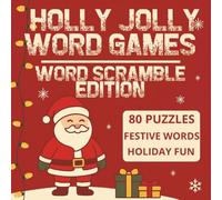 Holly Jolly Word Games Word Scramble Edition: Festive Word Scramble Puzzles for Holiday Fun and Brain-Boosting Cheer (Holly Jolly Word Games Festive Holiday Puzzles for All Ages)