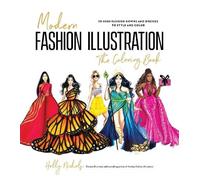 Modern Fashion Illustration: The Coloring Book: 40+ High-Fashion Gowns and Dresses to Style and Color