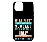 Holly Personalized Name Shirt Holly First Name Carcasa para iPhone 15