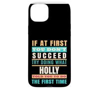 Holly Personalized Name Shirt Holly First Name Carcasa para iPhone 15 Plus