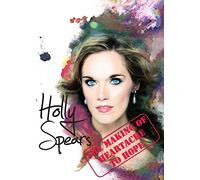Holly Spears: The Making of Heartache to Hope