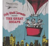 Holly Would Surrender - The Great Escape