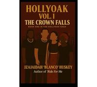 HOLLYOAK VOL.1: THE CROWN FALLS: BOOK ONE IN THE HOLLYOAK SAGA