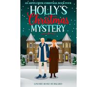 Holly's Christmas Mystery: An Aspen Creek Christmas, Book 4, Heartwarming Small-Town Clean Holiday Romance (An Aspen Creek Christmas: Heartwarming Christian Christmas Love Stories)