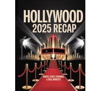 HOLLYWOOD 2025 RECAP: MOVIES, STARS, STRAMING & VIRAL MOMENTS