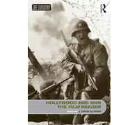 Hollywood and War, The Film Reader (In Focus: Routledge Film Readers)